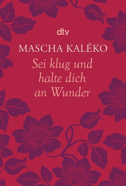 Sei klug und halte dich an Wunder Gedanken über das Leben - Mascha Kaléko