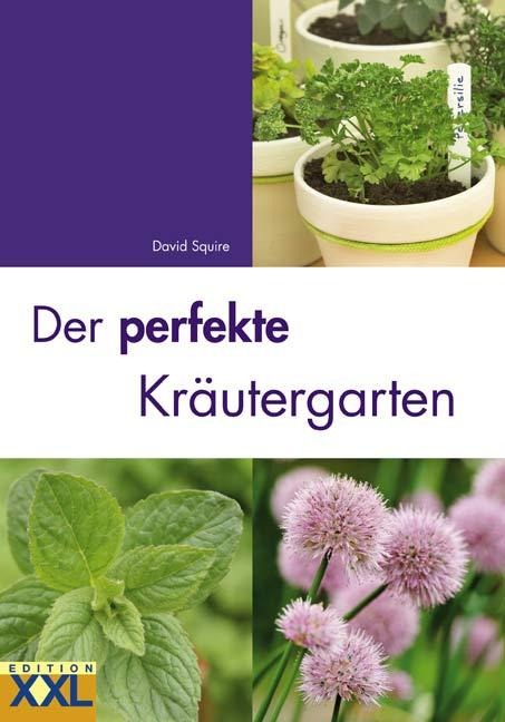 Der perfekte Kräutergarten - David Squire