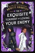 Cover-Bild zum Titel 'The Exquisite Torment of Loving Your Enemy' von 'Brigitte Knightley'