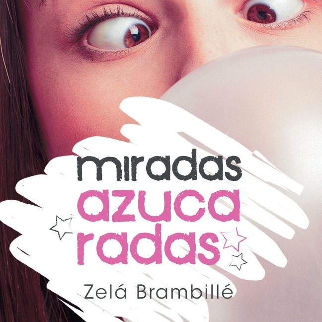 Miradas azucaradas - Zelá Brambillé
