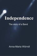 Cover-Bild zum Titel 'Independence' von 'Anna-Maria Wörndl'