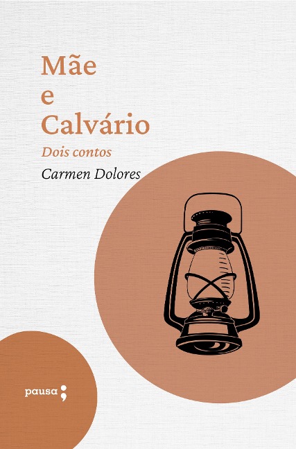 Mãe e Calvário - dois contos de Carmen Dolores - Carmen Dolores