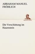 Cover-Bild zum Titel 'Die Verschüttung im Hauenstein' von 'Abraham Manuel Fröhlich'