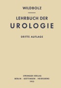 Cover-Bild zum Titel 'Lehrbuch der Urologie und der Chirurgischen Krankheiten der Männlichen Geschlechtsorgane' von 'Hans Wildbolz'