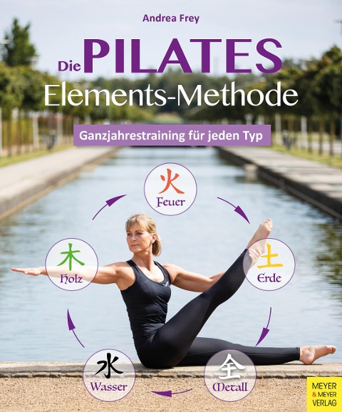 Die Pilates Elements Methode - Andrea Frey