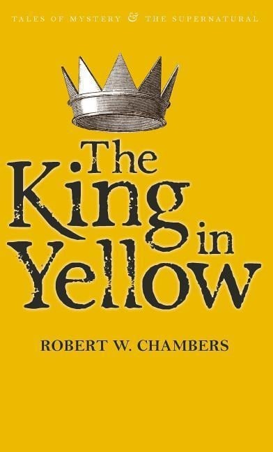 The King in Yellow - Robert W Chambers