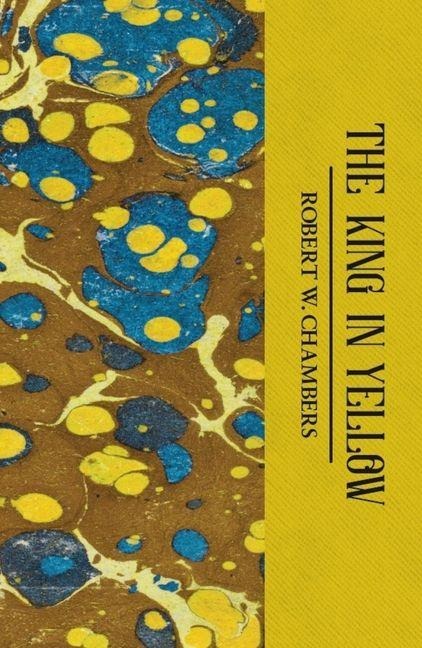 The King in Yellow - Robert W. Chambers