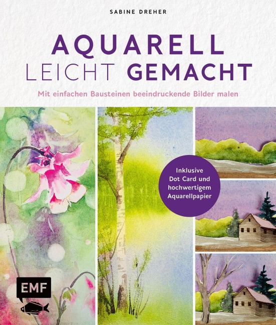 Aquarell leicht gemacht - Sabine Dreher