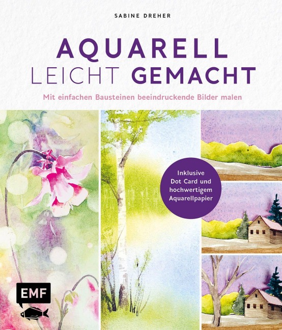 Aquarell leicht gemacht - Sabine Dreher