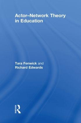 Actor-Network Theory in Education - Tara Fenwick, Richard Edwards