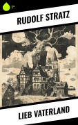 Cover-Bild zum Titel 'Lieb Vaterland' von 'Rudolf Stratz'