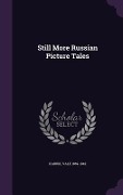 Cover-Bild zum Titel 'Still More Russian Picture Tales' von 'Vale 1869-1942 Karrik'