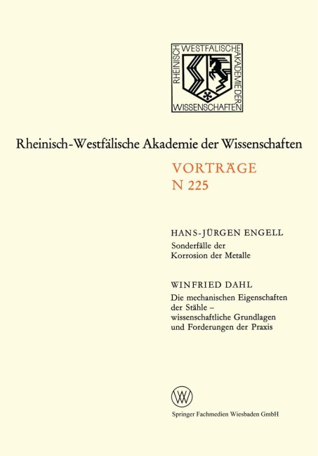 Sonderfälle der Korrosion der Metalle. Die mechanischen Eigenschaften der Stähle - wissenschaftliche Grundlagen und Forderungen der Praxis - Hans-Jürgen Engell
