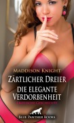 Cover-Bild zum Titel 'Zärtlicher Dreier - die elegante Verdorbenheit | Erotische Geschichte' von 'Maddison Knight'