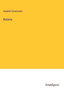 Cover-Bild zum Titel 'Batavia' von 'Hendrik Conscience'