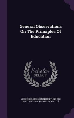 General Observations On The Principles Of Education - 