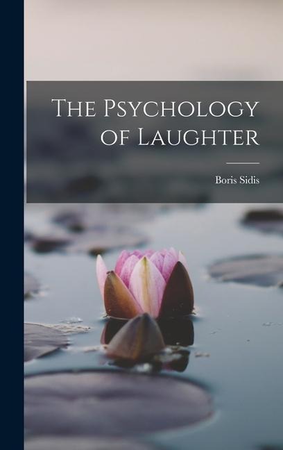 The Psychology of Laughter - Sidis Boris