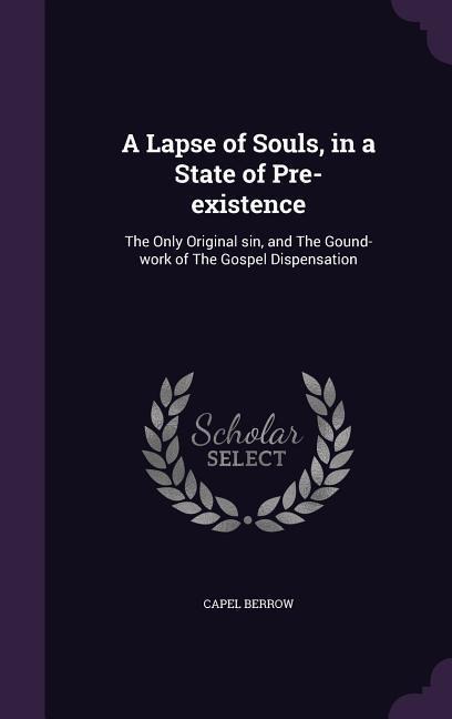 A Lapse of Souls, in a State of Pre-existence - Capel Berrow