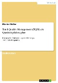Cover-Bild zum Titel 'Total Quality Management (TQM) als Qualitätsphilosophie' von 'Martin Möller'