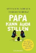 Papa kann auch stillen - Stefanie Lohaus, Tobias Scholz