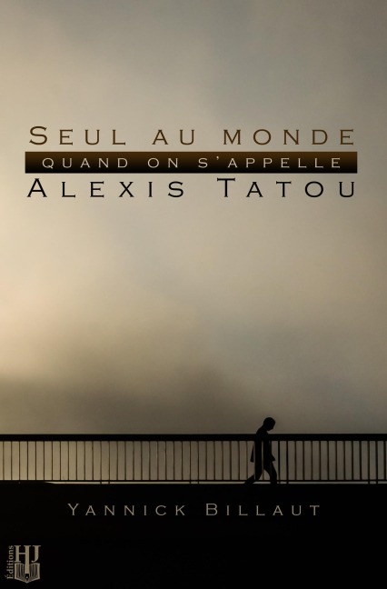 Seul au monde quand on s'appelle Alexis Tatou - Yannick Billaut