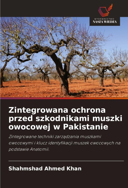 Zintegrowana ochrona przed szkodnikami muszki owocowej w Pakistanie - Shahmshad Ahmed Khan