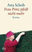 Frau Prinz pfeift nicht mehr - Asta Scheib