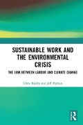 Cover-Bild zum Titel 'Sustainable Work and the Environmental Crisis' von 'Chris Baldry, Jeff Hyman'