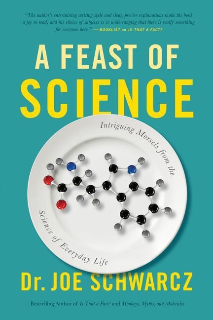 A Feast of Science: Intriguing Morsels from the Science of Everyday Life - Joe Schwarcz
