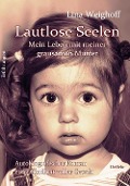 Lautlose Seelen - Mein Leben mit meiner grausamen Mutter - Autobiografischer Roman einer Kindheit voller Gewalt - Lina Weighoff