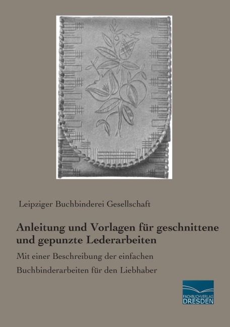 Anleitung und Vorlagen für geschnittene und gepunzte Lederarbeiten - 