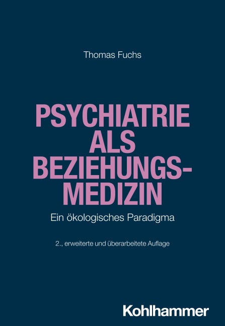Psychiatrie als Beziehungsmedizin - Thomas Fuchs