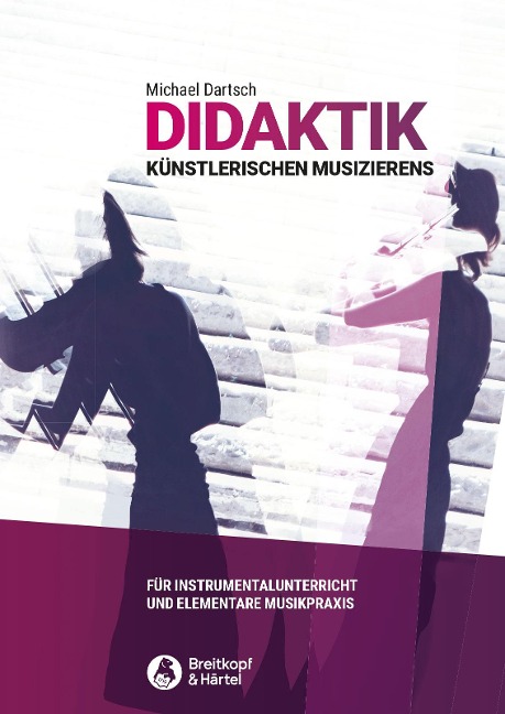 Didaktik künstlerischen Musizierens - Michael Dartsch