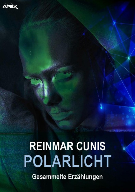 POLARLICHT - Gesammelte Erzählungen - Reinmar Cunis