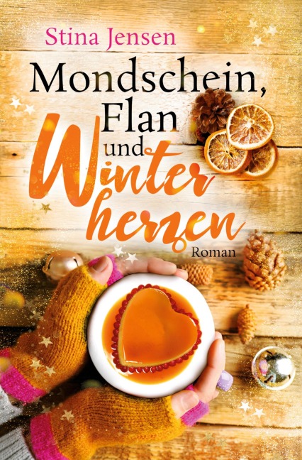 Mondschein, Flan und Winterherzen - Stina Jensen