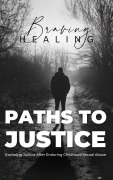 Cover-Bild zum Titel 'Braving Healing's Paths to Justice: Exploring Justice After Enduring Childhood Sexual Abuse' von 'Kat Russell, Luke Russell'