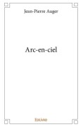 Cover-Bild zum Titel 'Arc-en-ciel' von 'Jean-Pierre Auger'