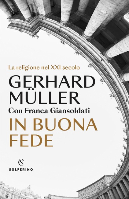 In buona fede. La religione nel XXI secolo - Gerhard Ludwig Müller