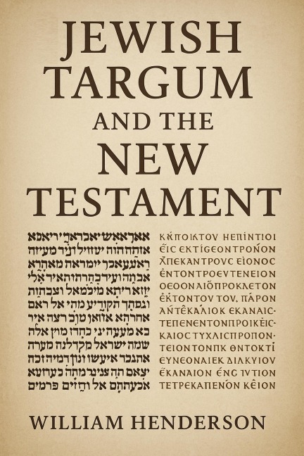 Jewish Targum and the New Testament - William Henderson