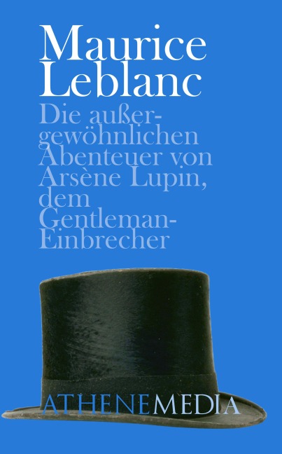 Die außergewöhnlichen Abenteuer von Arsène Lupin, dem Gentleman-Einbrecher - Maurice Leblanc
