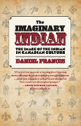 Cover-Bild zum Titel 'The Imaginary Indian' von 'Daniel Francis'