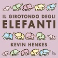 Cover-Bild zum Titel 'Il girotondo degli elefanti' von 'Kevin Henkes'