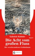 Cover-Bild zum Titel 'Die Acht vom großen Fluss, Bd. 6' von 'Gabriele Kuhnke'