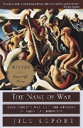 Cover-Bild zum Titel 'The Name of War' von 'Jill Lepore'