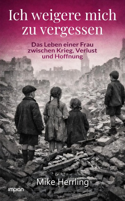 Ich weigere mich zu vergessen - Mike Herrling