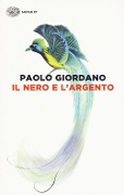 Il nero e l'argento - Paolo Giordano