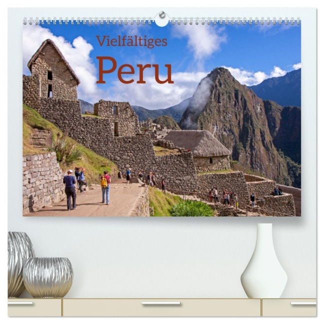 Vielfältiges Peru (hochwertiger Premium Wandkalender 2026 DIN A2 quer), Kunstdruck in Hochglanz - Siegfried Kuttig