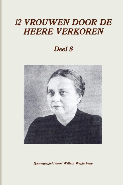 12 VROUWEN DOOR DE HEERE VERKOREN, deel 8 - Willem Westerbeke