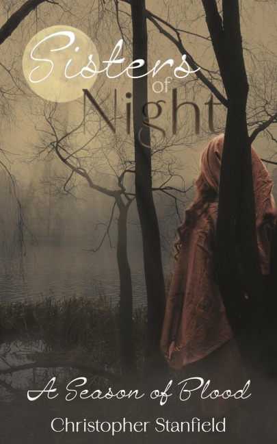 Sisters of Night (The Hymn of Light & Shadow, #5) - Christopher Stanfield