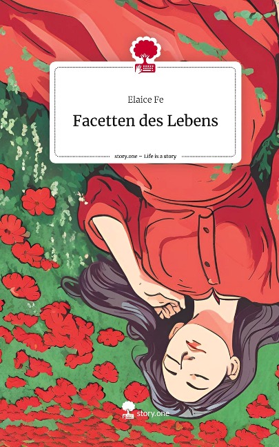 Facetten des Lebens. Life is a Story - story.one - Elaice Fe